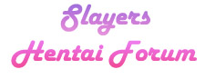 Slayers Hentai Forum